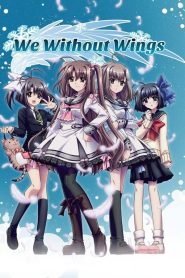 Oretachi Ni Tsubasa Wa Nai: Under The Innocent Sky.