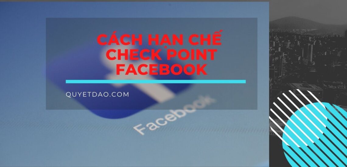 cách hạn chế check point facebook